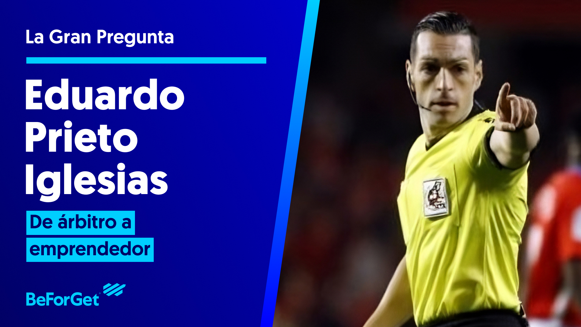 #80 Eduardo Prieto Iglesias - De árbitro a emprendedor